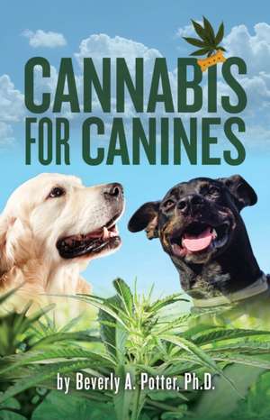 Cannabis for Canines de Beverly A. Potter