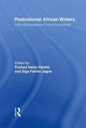 Postcolonial African Writers: A Bio-bibliographical Critical Sourcebook de Siga Fatima Jagne