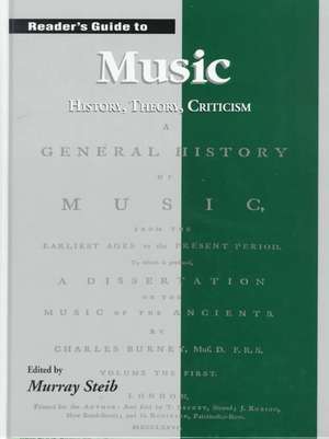 Reader's Guide to Music: History, Theory and Criticism de Murray Steib