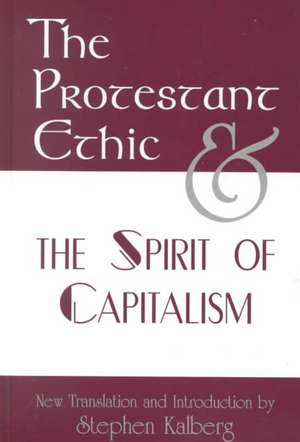 The Protestant Ethic and the Spirit of Capitalism de Max Weber