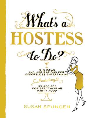 What's a Hostess to Do? de Susan Spungen