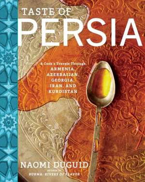 Taste of Persia de Naomi Duguid