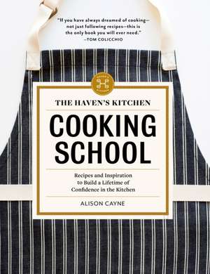 The Haven's Kitchen Cooking School de Alison Cayne