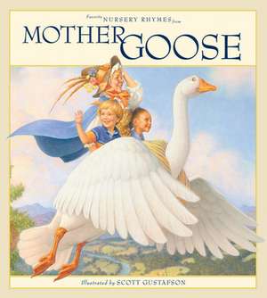 Favorite Nursery Rhymes from Mother Goose de Scott Gustafson