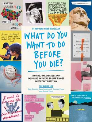 What Do You Want to Do Before You Die? de The Buried Life