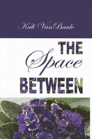 The Space Between de Kali Vanbaale