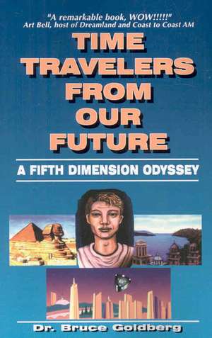 Time Travelers from Our Future de Bruce Goldberg