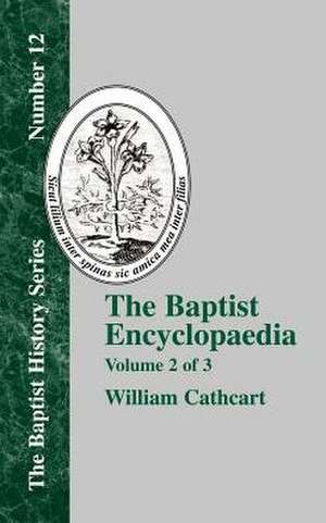 The Baptist Encyclopaedia - Vol. 2 de William Cathcart