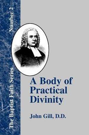 A Body of Practical Divinity de John Gill