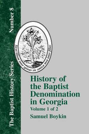 History of the Baptist Denomination in Georgia: Volume 1 of 2 de Samuel Boykin