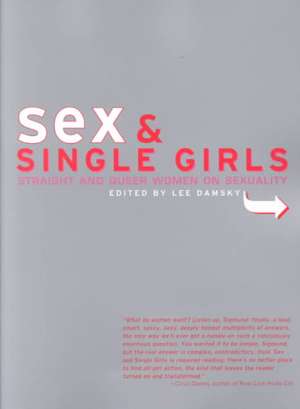 Sex and Single Girls: Women Write on Sexuality de Lee Damsky