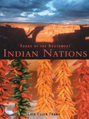 Foods of the Southwest Indian Nations de Lois Ellen Frank