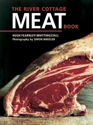 The River Cottage Meat Book de Hugh Fearnley-Whittingstall