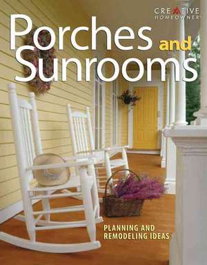 Porches and Sunrooms: Planning and Remodeling Ideas de Roger German