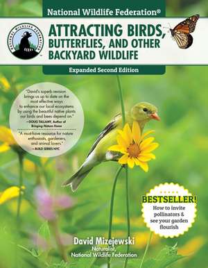 National Wildlife Federation(r) Attracting Birds, Butterflies & Other Wildlife to Your Backyard, 2nd Edition de David Mizejewski