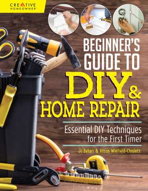 Beginner's Guide to DIY & Home Repair de Jo Behari