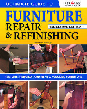 Ultimate Guide to Furniture Refinishing & Repair, 2nd Revised Edition de Brian Hingley