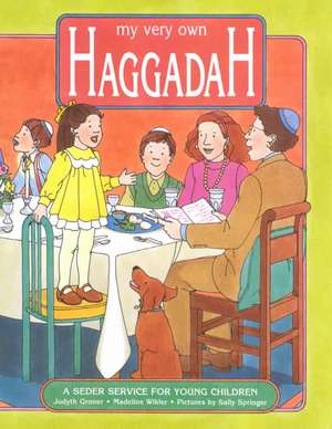 My Very Own Haggadah de Judyth Groner