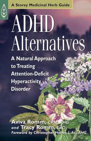 ADHD Alternatives: A Natural Approach to Treating Attention-Deficit Hyperactivity Disorder de Aviva Jill Romm