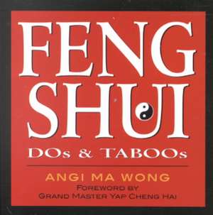 Feng Shui Dos & Taboos de Angi Ma Wong