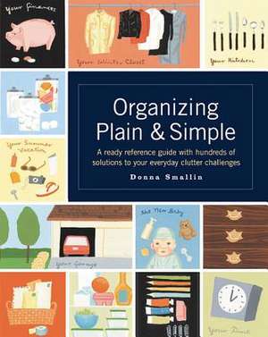 Organizing Plain & Simple de Donna Smallin