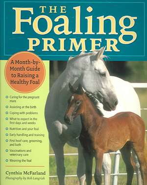 The Foaling Primer de Cynthia McFarland