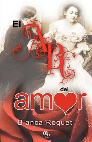 El ABC del Amor: Mind, Body & Soul de Blanca Roquet