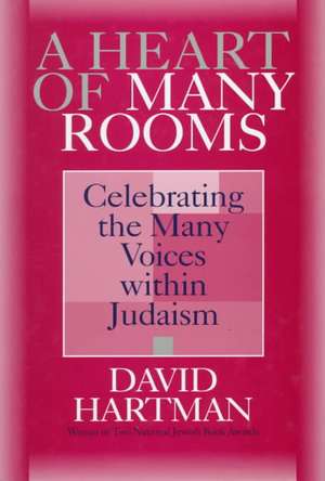 A Heart of Many Rooms: Celebrating the Many Voices Within Judaism