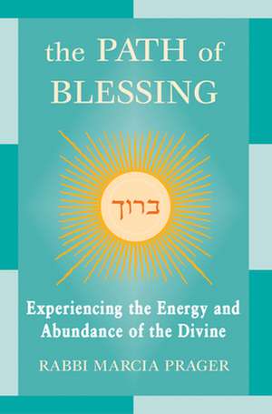 The Path of Blessing de Marcia Prager