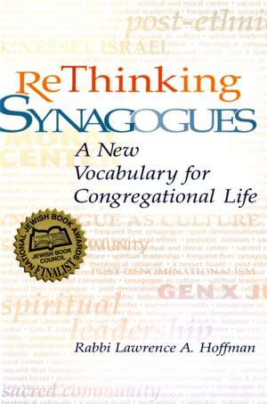 Rethinking Synagogues: A New Vocabulary for Congregational Life de Lawrence A. Rabbi Hoffman