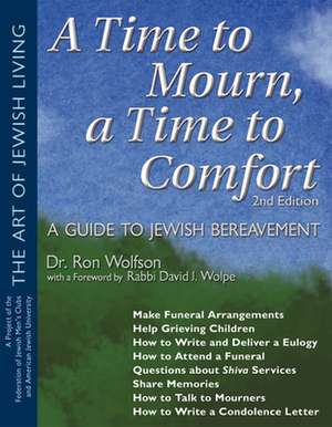 A Time to Mourn, a Time to Comfort: A Guide to Jewish Bereavement de Ron Wolfson