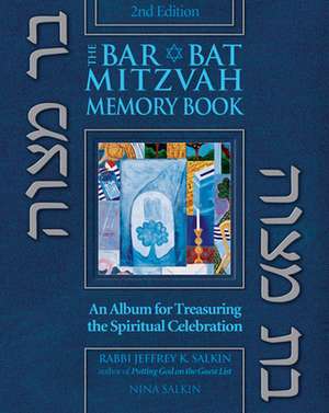 The Bar/Bat Mitzvah Memory Book: An Album for Treasuring the Spiritual Celebration de Jeffrey K. Salkin