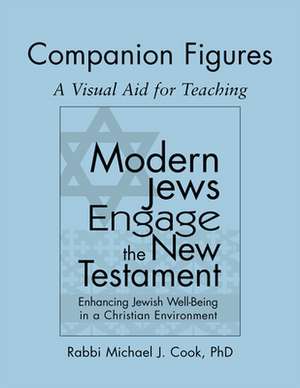 Modern Jews Engage the New Testament Companion Figures de Michael Cook