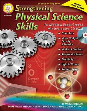 Strengthening Physical Science Skills for Middle & Upper Grades de Myrl Shireman