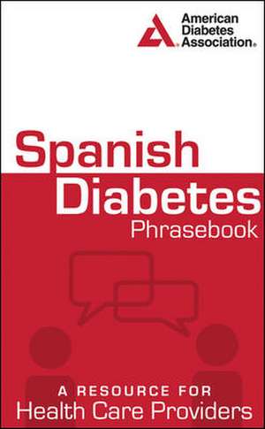 Spanish Diabetes Phrasebook de N/A American Diabetes Association