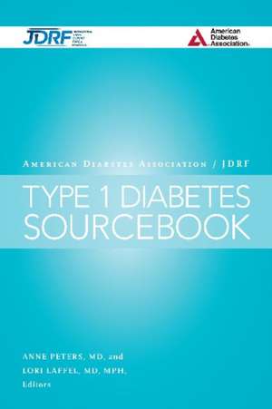 The American Diabetes Association/Jdrf Type 1 Diabetes Sourcebook de Anne L. Peters