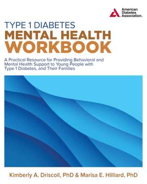 Type 1 Diabetes Mental Health Workbook de Kimberly A. Driscoll