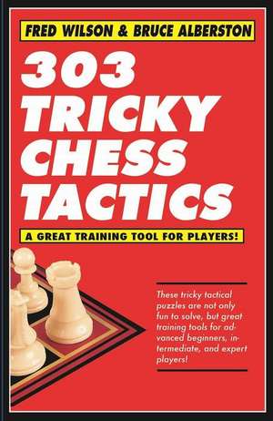 303 Tricky Chess Tactics de Fred Wilson