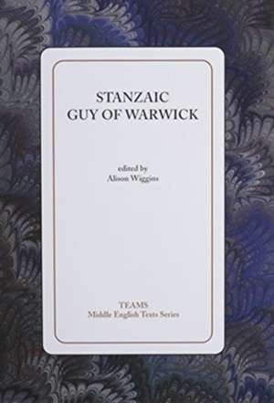 Stanzaic Guy of Warwick de Alison Wiggins