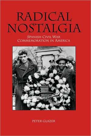 Radical Nostalgia de Peter Glazer