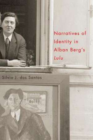 Narratives of Identity in Alban Berg′s "Lulu" de Silvio Dos Santos