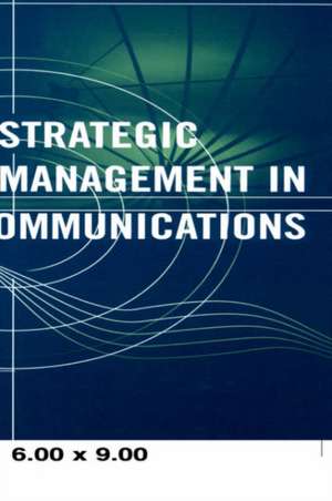 Strategic Management in Telecommunications de James K. Shaw