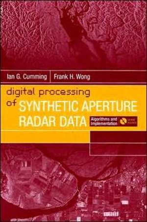 Digital Processing of Synthetic Aperture Radar Data de Ian G. Cumming