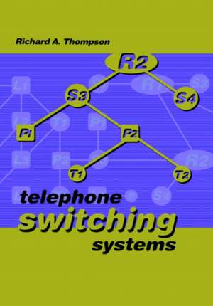 Telephone Switching Systems de Richard A. Thompson