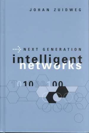 Next Generation Intelligent Networks de Johan Zuidweg