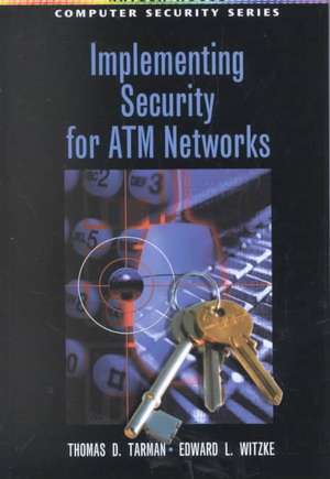 Implementing Security for ATM Networks de Thomas D. Tarman