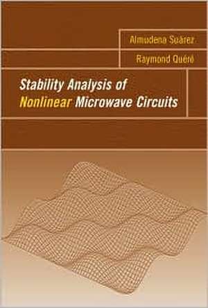 Stability Analysis of Nonlinear Microwave Circuits de Almudena Suarez