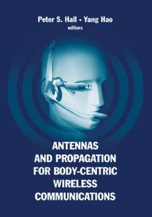 Antennas and Propagation for Body-Centric Wireless Communications de Peter S. Hall