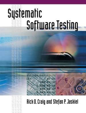 Systemic Software Testing de Rick D. Craig