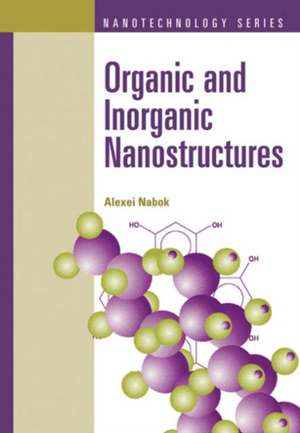 Organic and Inorganic Nanostructures de Alexei Nabok